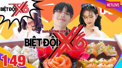 Biệt Đội X6 - Tập 149: Sĩ Thanh - Miko háo hức ăn sushi - Yoon Trần 'bóc mẽ' Vlogger Huy Cung