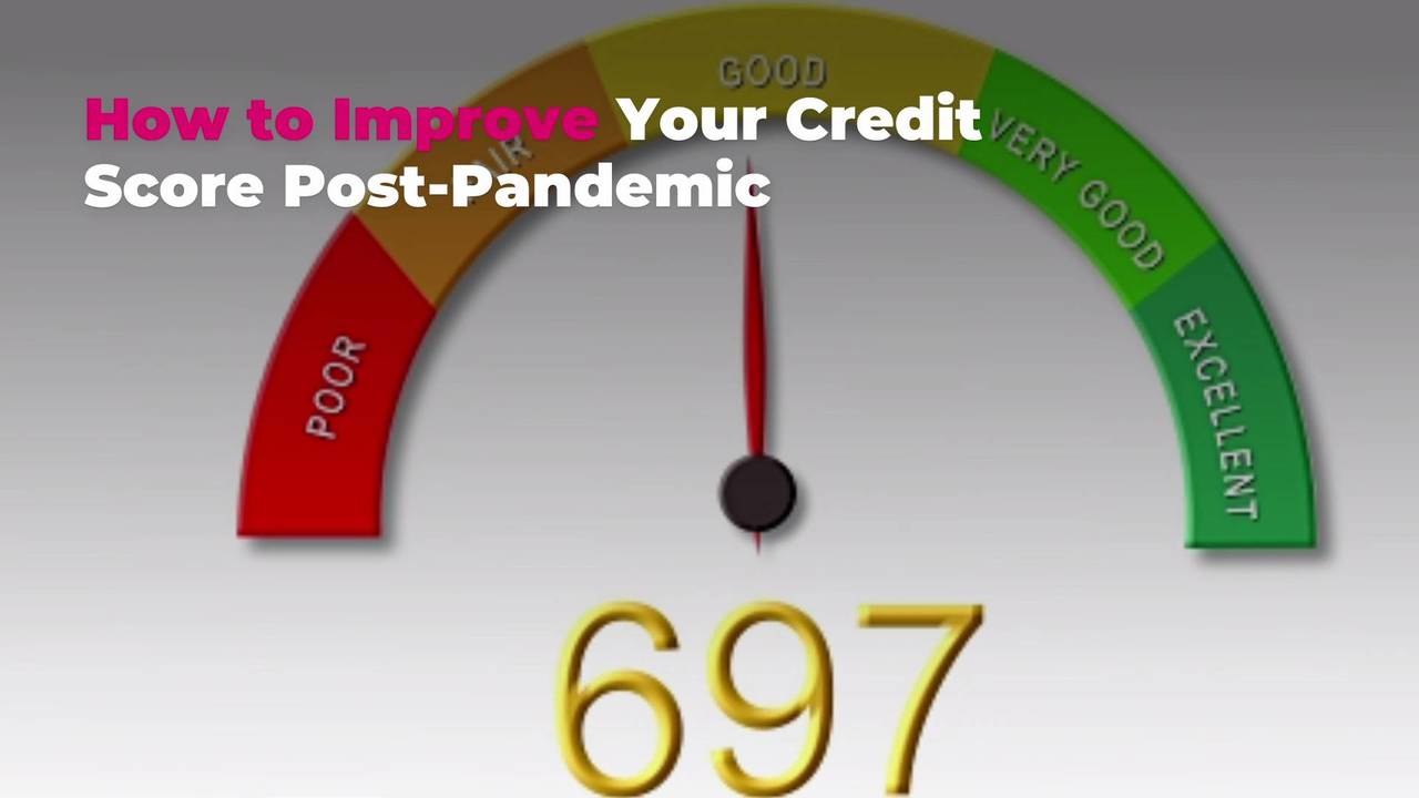 How to Improve Your Credit Score Post-Pandemic