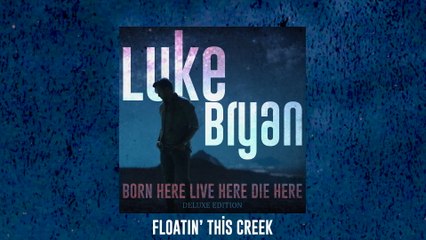 Luke Bryan - Floatin’ This Creek