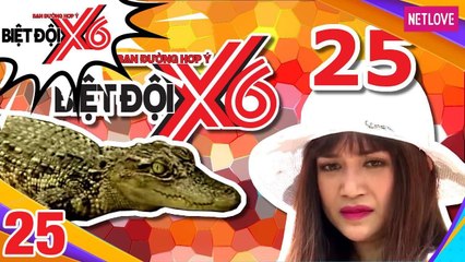 Biệt Đội X6 - Tập 25: Sĩ Thanh 'khóc thét' vì tay không bắt cá sấu