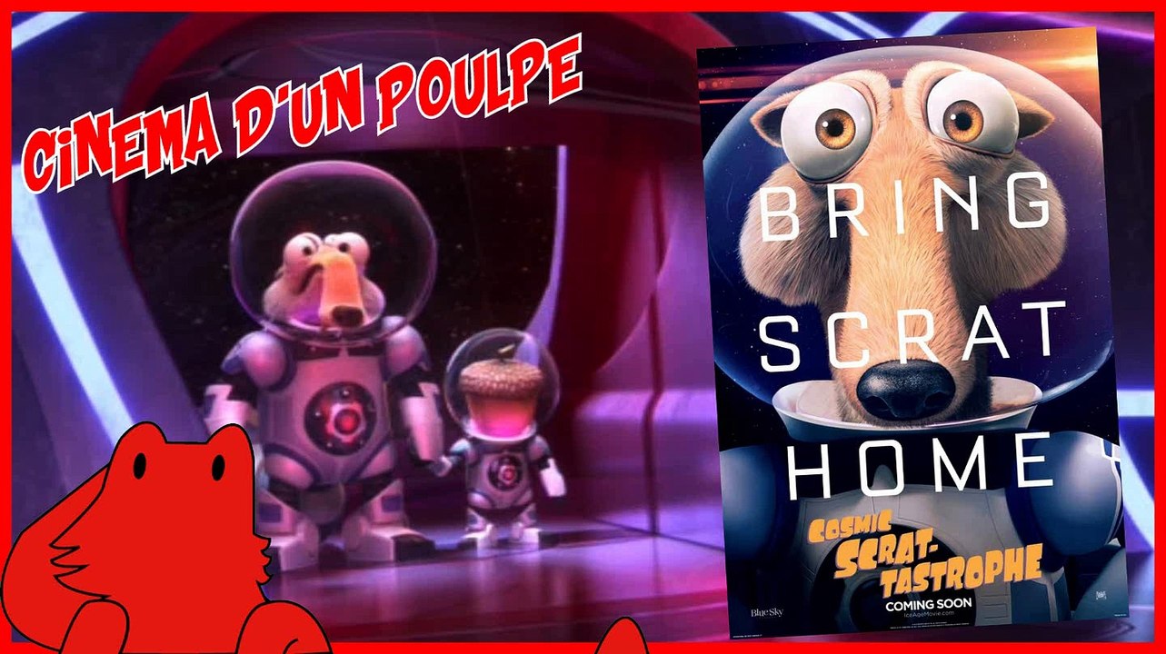 Cinéma d'un Poulpe  - L'Âge de glace : Scrat-tastrophe cosmique !