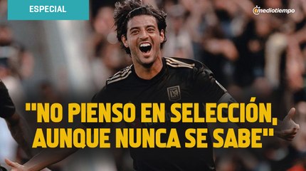 'No pienso en Selección, aunque nunca se sabe'; Carlos Vela sobre volver al Tri