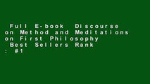 Full E-book  Discourse on Method and Meditations on First Philosophy  Best Sellers Rank : #1