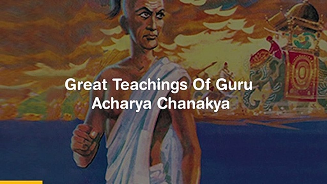 Great Teachings Of Guru Acharya Chanakya