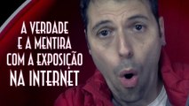A Verdade e a Mentira com a Exposição na Internet - EMVB - Emerson Martins Video Blog 2015