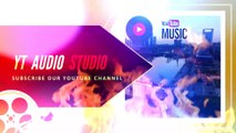 Yt Audio Studio || Channel Link  | https://www.youtube.com/channel/UCGBh4e7M2IgnRmQGrOlWckw