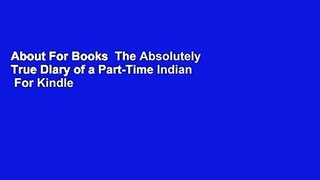 About For Books  The Absolutely True Diary of a Part-Time Indian  For Kindle