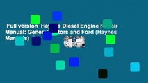 Full version  Haynes Diesel Engine Repair Manual: General Motors and Ford (Haynes Manuals)  For