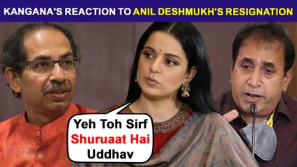 Kangana Ranaut WARNS Uddhav Thackeray After Anil Deshmukh's Resignation