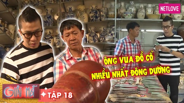 Giải Mã - Tập 18: Vua đồ cổ Việt Nam Đinh Công Tường trở thành kỷ lục gia đồ cổ với hàng trăm món đồ trước Công Nguyên