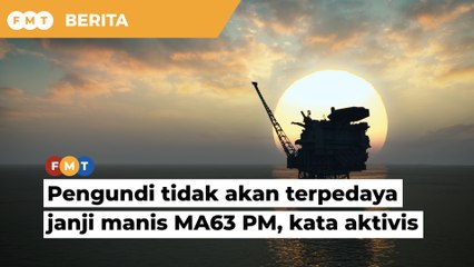 Pengundi tidak akan terpedaya janji manis MA63 PM, kata aktivis