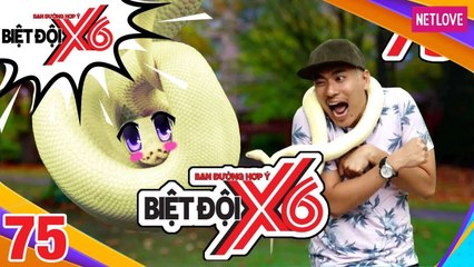 Biệt Đội X6 - Tập 75: Kiều Minh Tuấn sợ rắn - 'Cô giáo Khánh' Duy Khánh Zhou Zhou tham gia