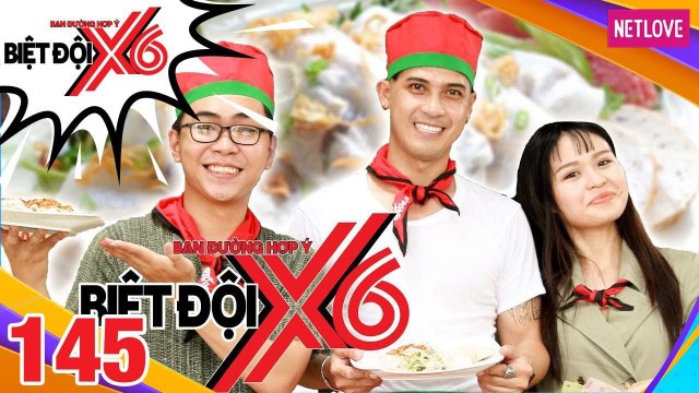 Biệt Đội X6 - Tập 145: Lê Lộc - Minh Dự - Bửu Đa đại chiến BÁNH CUỐN với Sĩ Thanh - Miko - Baggio