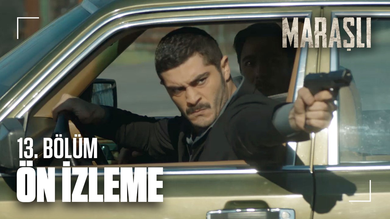 Maraşlı 13. Bölüm | Ön İzleme