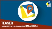 Découvrez l'application Balades 54 !