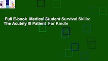 Full E-book  Medical Student Survival Skills: The Acutely Ill Patient  For Kindle