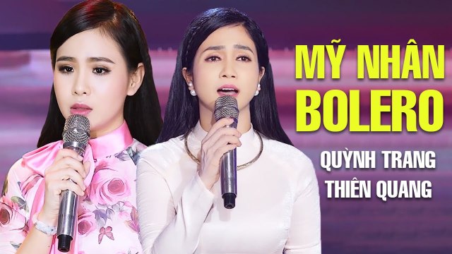 Cặp Mỹ Nhân Bolero Được Yêu Thích Nhất - Quỳnh Trang v? Phương Anh Lk Bolero Trữ Tình Hay Nhất 2021