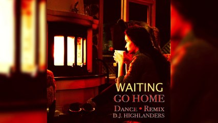 WAITING GO HOME REMIX - TEASER 1