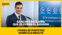Sánchez reclama que es formi el Govern i passa de puntetes sobre els indults