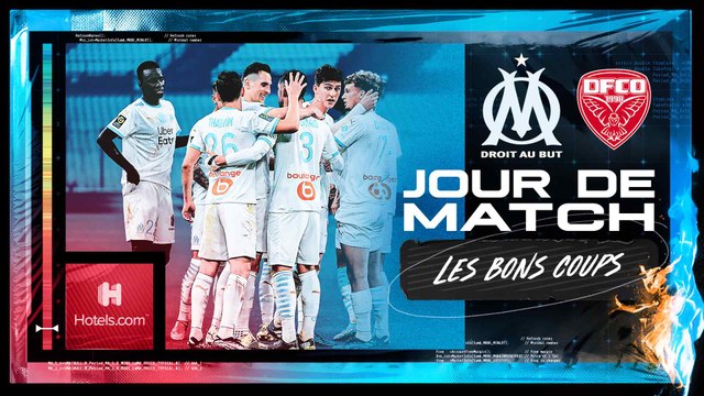 OM-Dijon | Jour de Match : Les bons coups