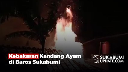 Kebakaran Kandang Ayam di Baros Sukabumi