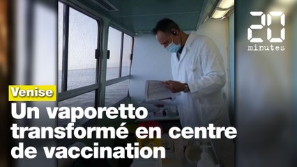 Coronavirus : Un vaporetto transformé en centre de vaccination à Venise