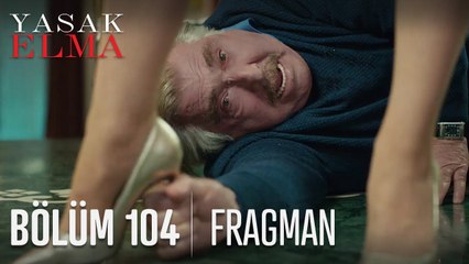 Yasak Elma 104. Bölüm Fragmanı