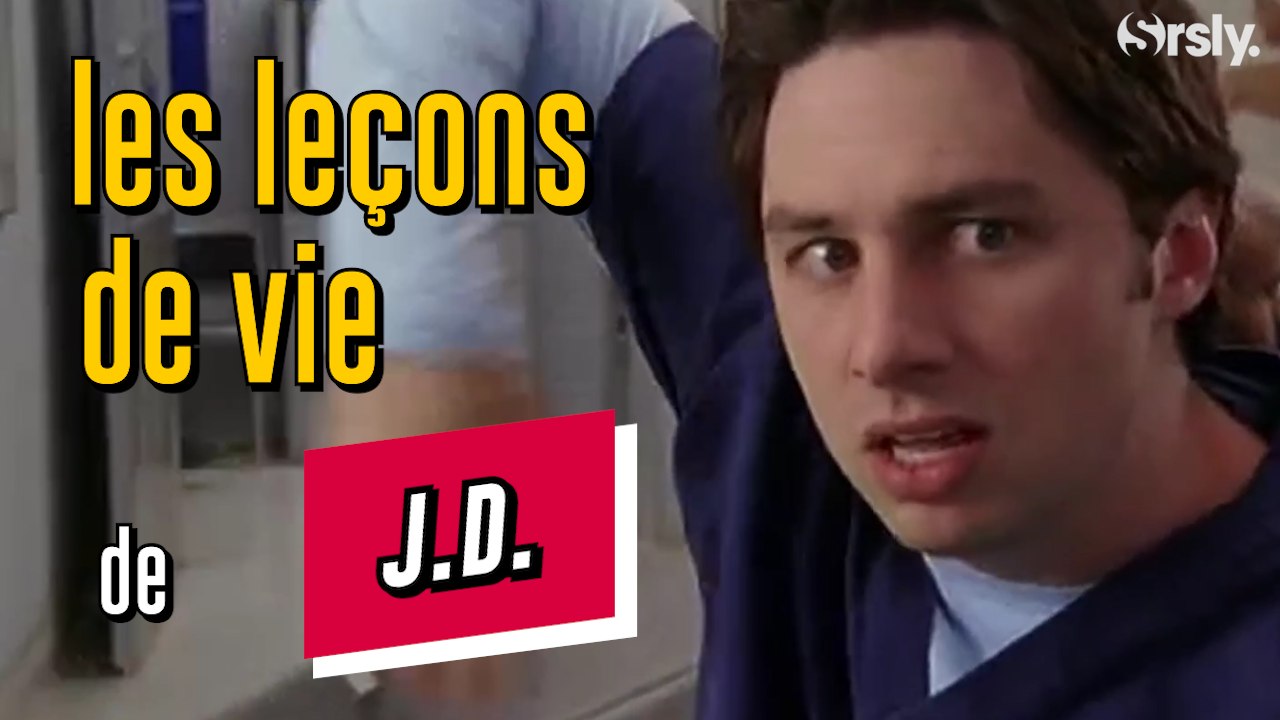 SCRUBS : Les leçons de vie de JD