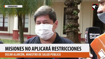 Misiones no aplicará restricciones
