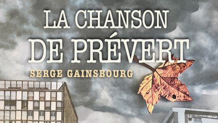 Serge Gainsbourg - La chanson de Prévert
