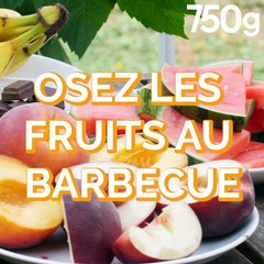 Comment cuire des fruits au barbecue ?