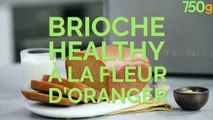 Brioche healthy à la fleur d'oranger