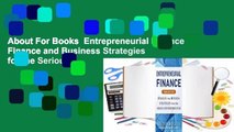About For Books  Entrepreneurial Finance: Finance and Business Strategies for the Serious