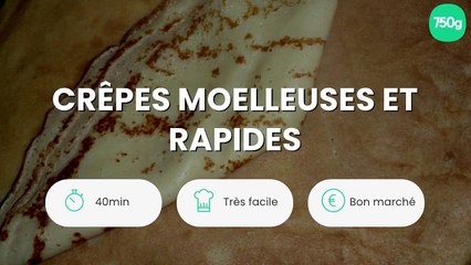 Crêpes moelleuses et rapides