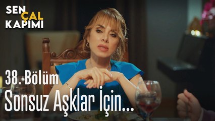 Sonsuz aşklar için... - Sen Çal Kapımı 38. Bölüm