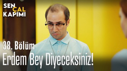 Erdem Bey diyeceksiniz! - Sen Çal Kapımı 38. Bölüm