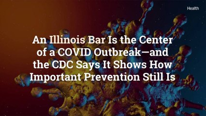 An Illinois Bar Is the Center of a COVID Outbreak—and the CDC Says It Shows How Important Prevention Still Is