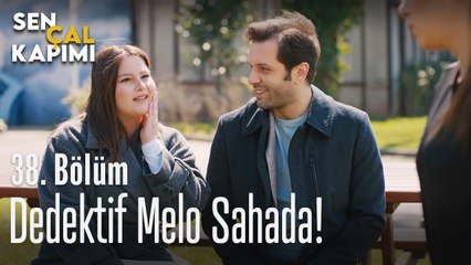 Dedektif Melo sahada! - Sen Çal Kapımı 38. Bölüm