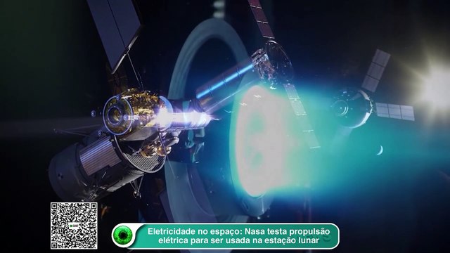 Eletricidade no espaço- Nasa testa propulsão elétrica para ser usada na estação lunar