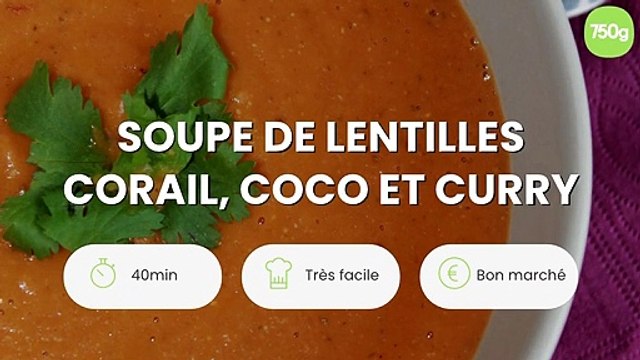 Soupe de lentilles corail, coco et curry