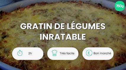 Gratin de légumes inratable