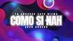 Justin Quiles x Arcangel x Dalex - Como Si Nah (feat. KEVVO) (REMIX) - Juan Arnedo Dj