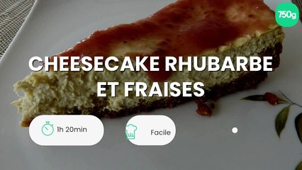 Cheesecake rhubarbe et fraises