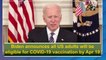 Joe Biden announces all US adults will be eligible for Covid-19 jab by April 19