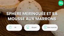 Sphère meringuée et sa mousse aux marrons