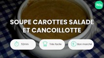 Soupe carottes salade et cancoillotte