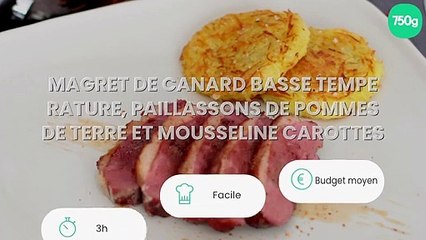 Magret de canard basse tempe rature, paillassons de pommes de terre et mousseline carottes