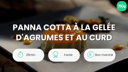 Panna cotta à la gelée d'agrumes et au curd