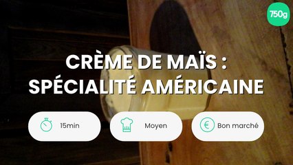 Crème de maïs : spécialité américaine