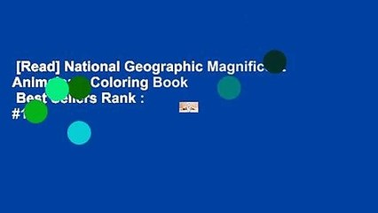 [Read] National Geographic Magnificent Animals: A Coloring Book  Best Sellers Rank : #1